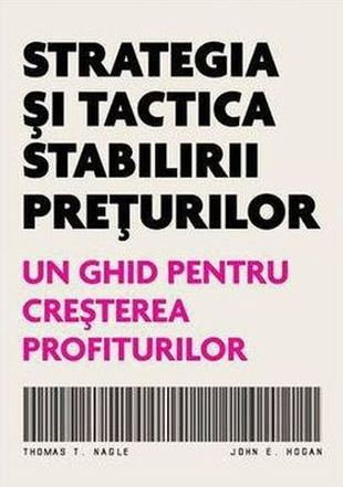 Strategia si tactica stabilirii preturilor de Thomas T. Nagle. John E. Hogan [1]