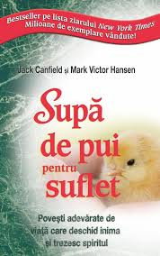 Supa de pui pentru suflet de Jack Canfield, Mark Victor Hansen [0]