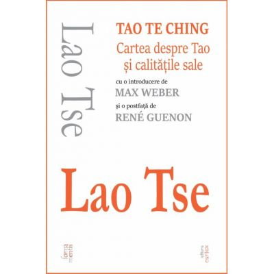 Istorie - Tao Te Ching. Cartea despre Tao si calitatile sale de Lao Tse