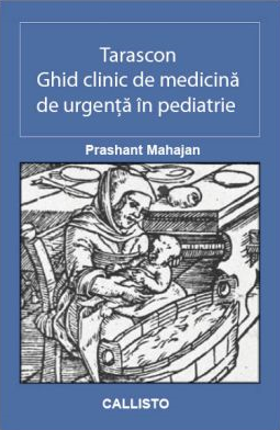 Tarascon. Ghid clinic de medicina de urgenta in pediatrie