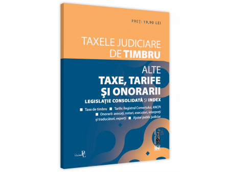 Librarie - Taxele judiciare de timbru. Alte taxe, tarife si onorarii
