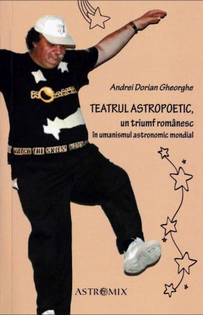 Poezie - Teatrul Astropoetic. Un triumf romanesc in umanismul astronomic mondial