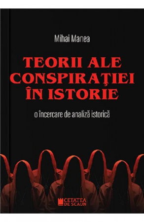 Istorie - Teorii ale conspiratiei in istorie. O incercare de analiza istorica