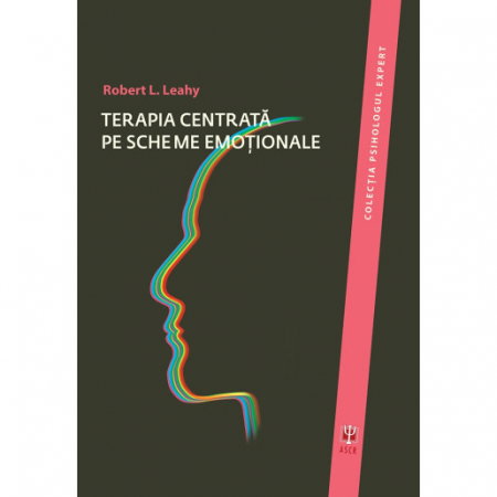 Librarie - Terapia centrata pe scheme emotionale de Robert L. Leahy