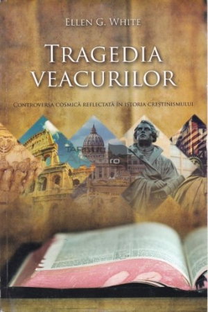 Religie - Tragedia veacuriloru de Ellen G. White