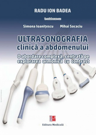 Sanatate - Ultrasonografia clinica a abdomenului. O abordare complexa, centrata pe explorarea armonica cu contrast