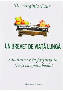 Sanatate - Un brevet de viata lunga. Sanatatea e in farfuria ta. Nu-ti cumpara boala!
