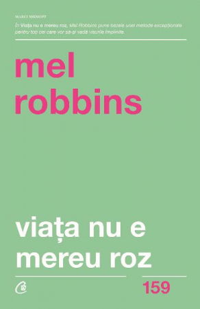 Viata nu e mereu roz de Mel Robbins [0]