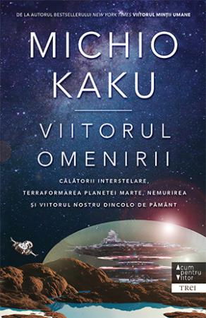 Non-fictiune - Viitorul omenirii de Michio Kaku
