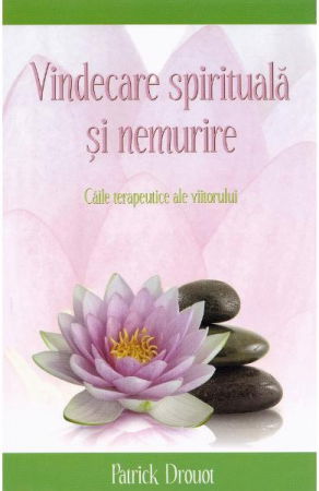 Vindecare spirituala si nemurire [1]