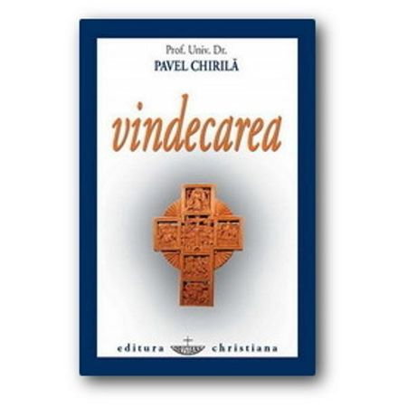 Religie - Vindecarea de Prof. Univ. dr. Pavel Chirila