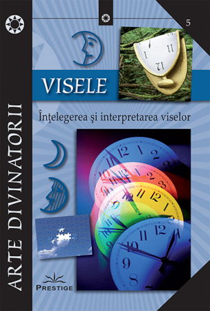 Arte Divinatorii - Visele. Intelegerea si interpretarea viselor