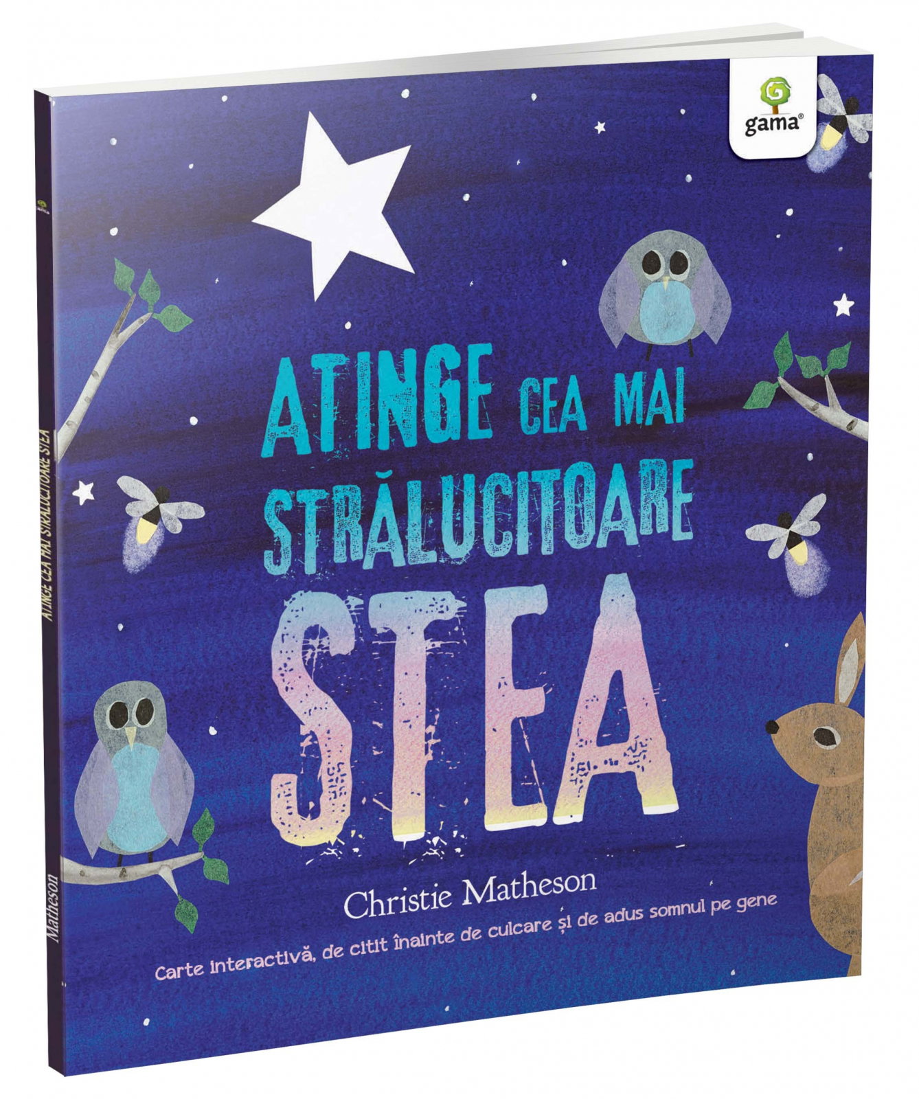 Atinge cea mai stralucitoare stea. Carte interactiva, de citit inainte de culcare si de adus somnul pe gene