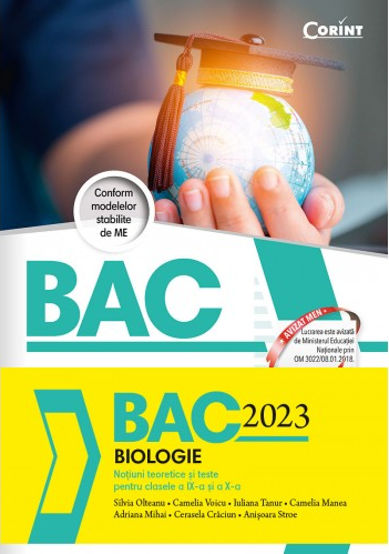 Bacalaureat 2023 - Biologie. Notiuni teoretice si teste pentru clasele a IX-a si a X-a