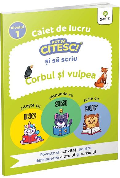 Caiet de lucru. Pot sa citesc si sa scriu: Corbul si vulpea