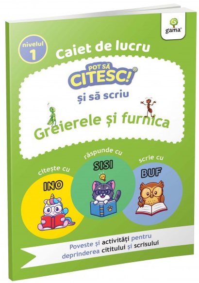 Caiet de lucru. Pot sa citesc si sa scriu: Greierele si furnica