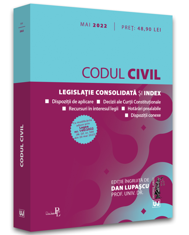 Codul civil. Mai 2022. Cu modificarile aduse prin Legea nr 140 2022 (M. Of. nr. 500 din 20 mai 2022)