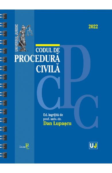 Codul de procedura civila 2022. EDITIE SPIRALATA