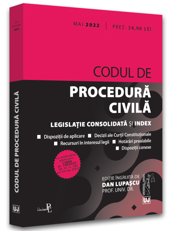 Codul de procedura civila: MAI 2022. Cu modificarile aduse prin Legea nr 140 2022 (M. Of. nr. 500 din 20 mai 2022)