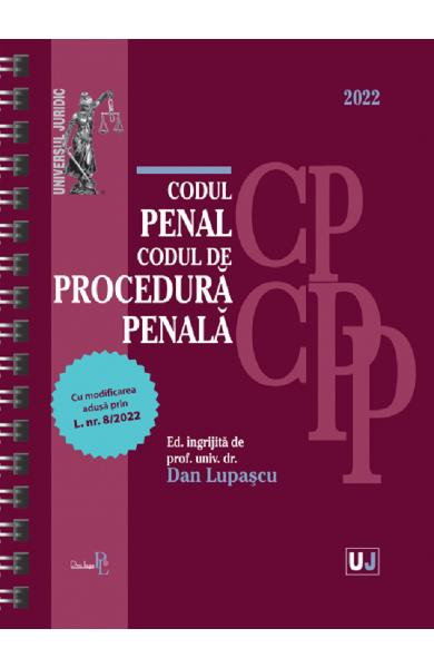 Codul penal si Codul de procedura penala 2022. EDITIE SPIRALATA