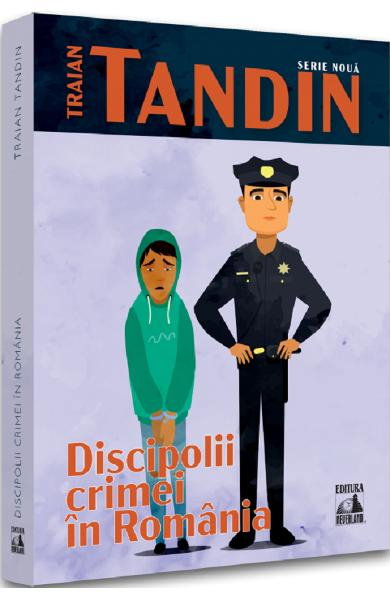 Discipolii crimei in Romania