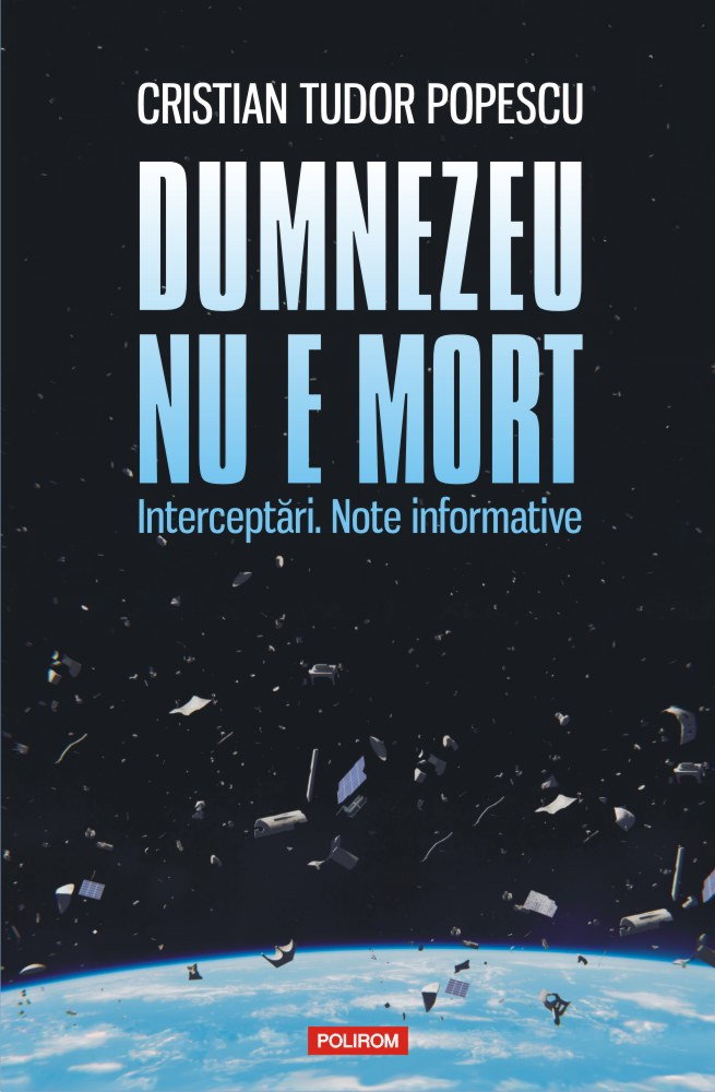 Dumnezeu nu e mort. Interceptari. Note informative