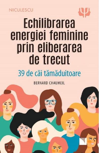 Echilibrarea energiei feminine prin eliberarea de trecut. 39 de cai tamaduitoare
