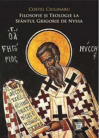 Filosofie si teologie la Sfantul Grigorie de Nyssa