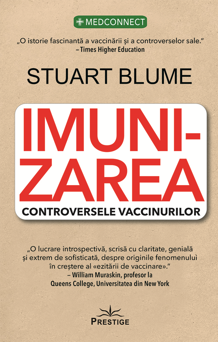 Stuart Blume Imunizarea. Controversele Vaccinurilor