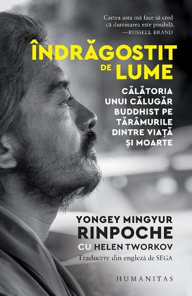 Indragostit de lume. Calatoria unui calugar buddhist pe taramurile dintre viata si moarte