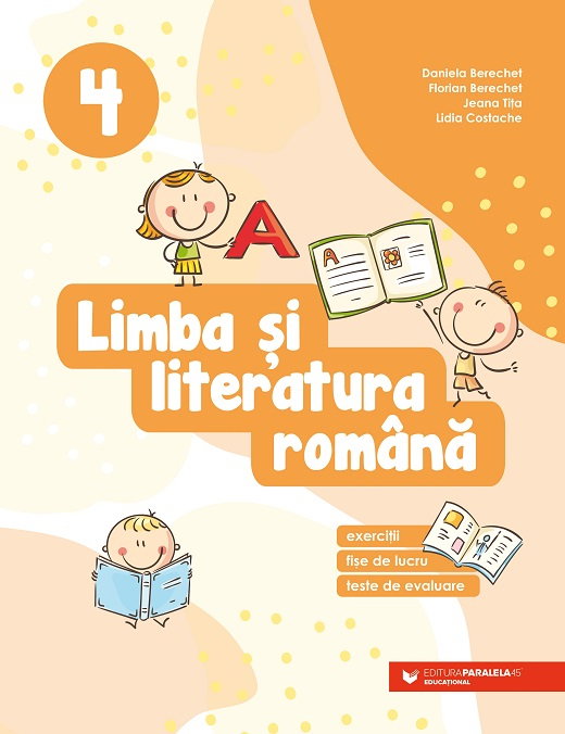 Limba si literatura romana. Exercitii, fise de lucru, teste - Clasa IV