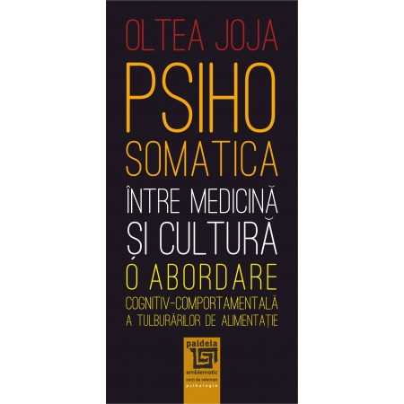 Psihosomatica intre medicina si cultura.O abordare cognitiv-comportamentala a tulburarilor de alimentatie