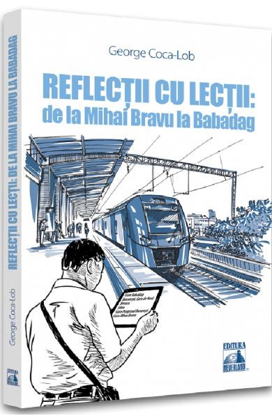 Reflectii cu lectii: de la Mihai Bravu la Babadag