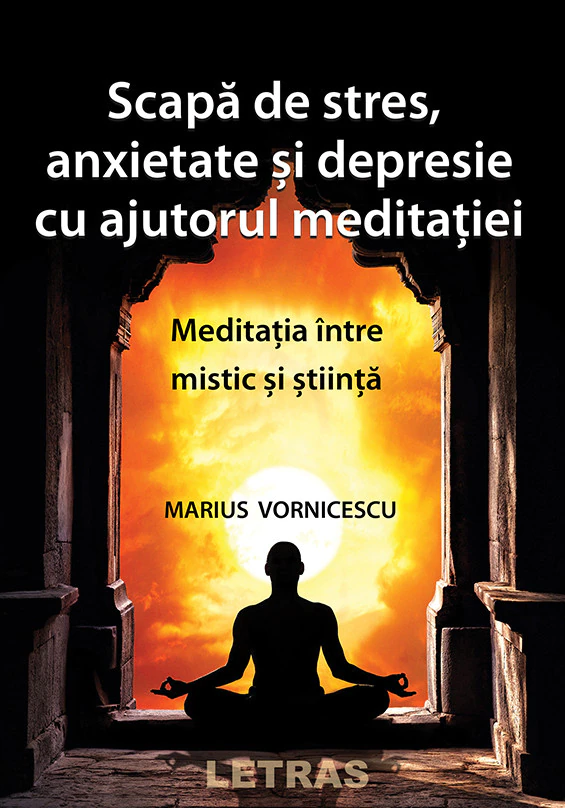 Scapa de stres, anxietate si depresie cu ajutorul meditatiei