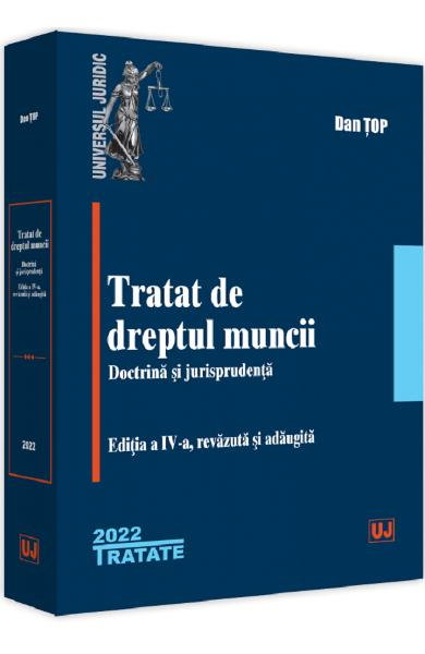 Tratat de dreptul muncii. Doctrina si jurisprudenta