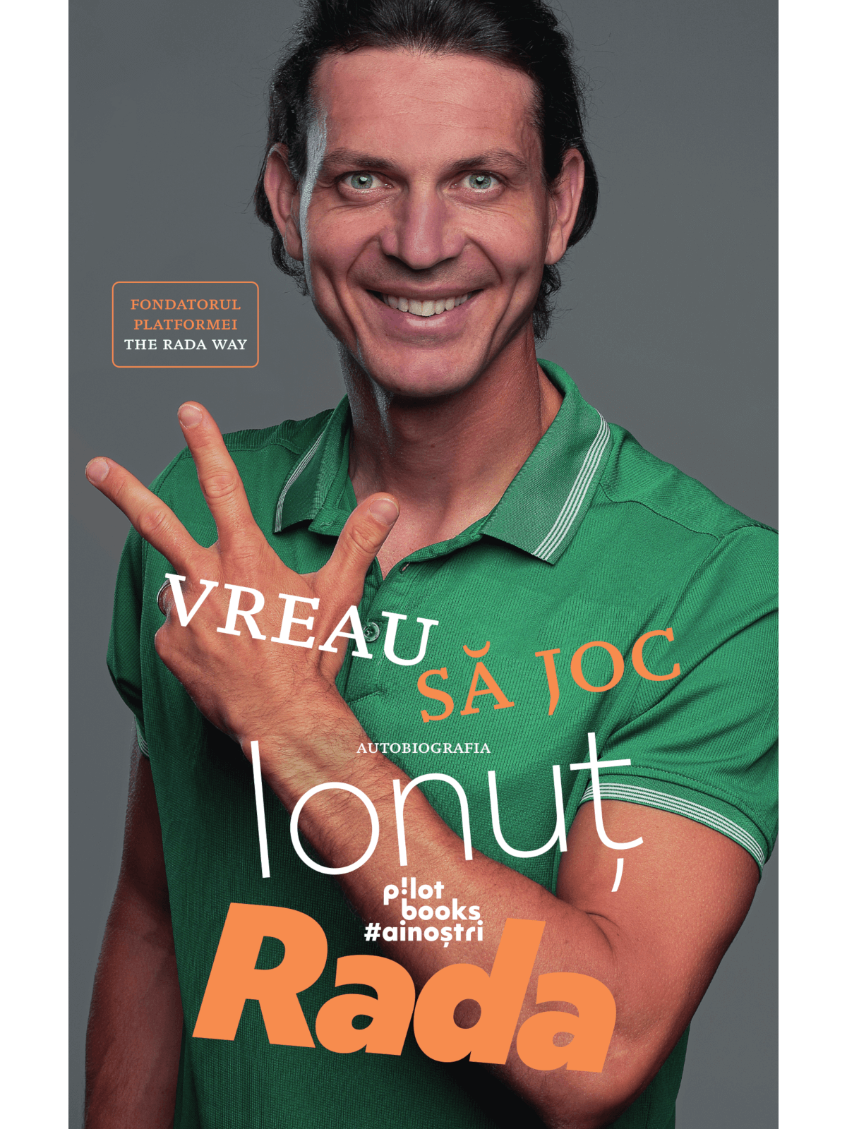 Vreau sa joc. Autobiografia