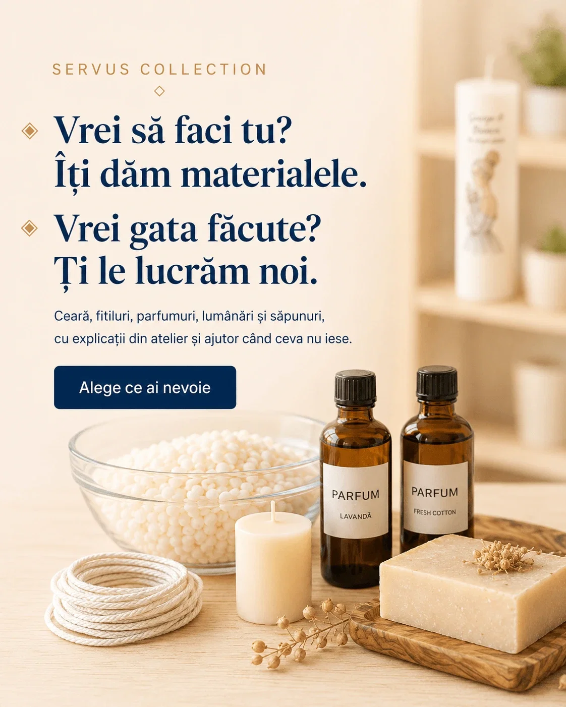 Materii prime pentru lumânări și săpun — ceară, fitil, parfumuri și săpun natural — și o lumânare de nuntă lucrată în atelierul Servus.