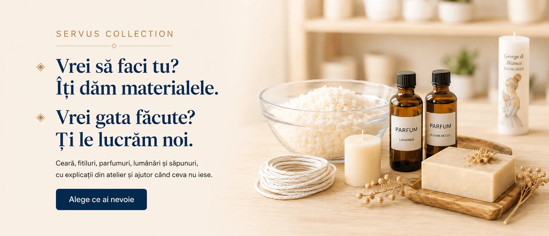 Materii prime pentru lumânări și săpun — ceară, fitil, parfumuri și săpun natural — și o lumânare de nuntă lucrată în atelierul Servus.