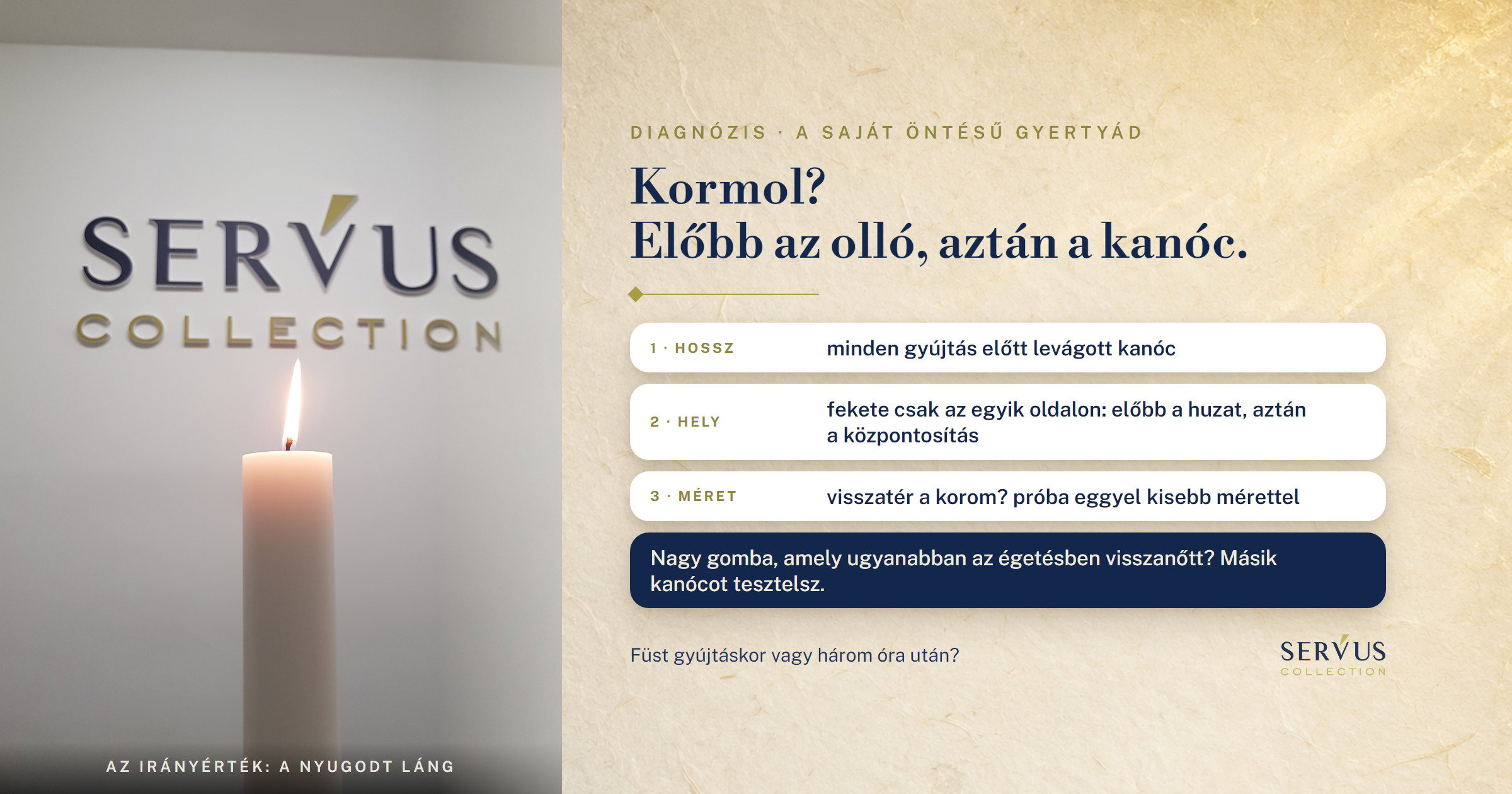 Miért kormol a gyertya, és hogyan tudod meg, hogy a kanóc-e az oka