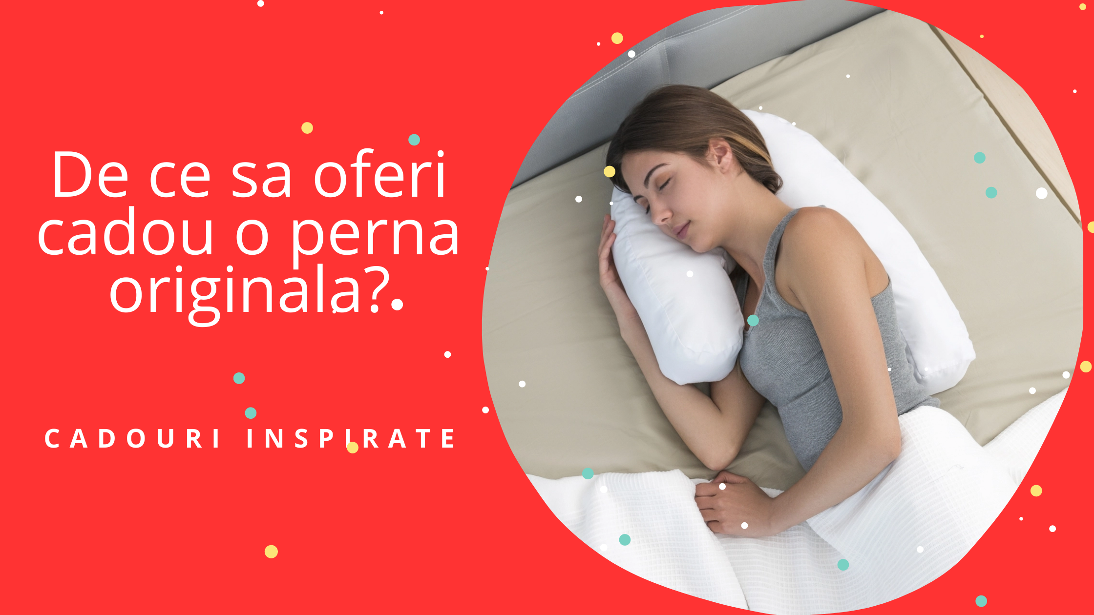 De ce sa oferi cadou o perna originala?