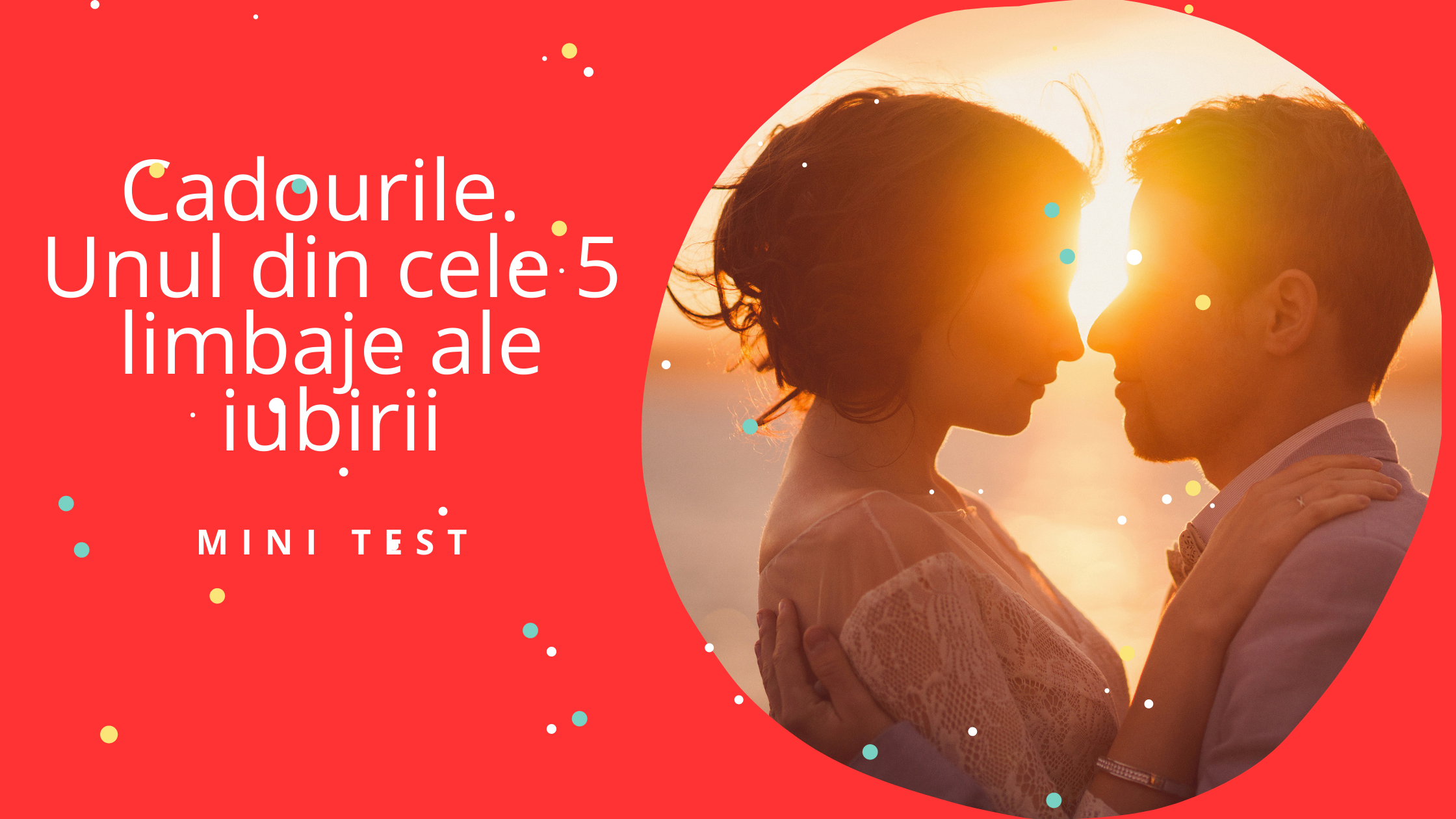 Cadourile - unul din cele 5 limbaje ale iubirii