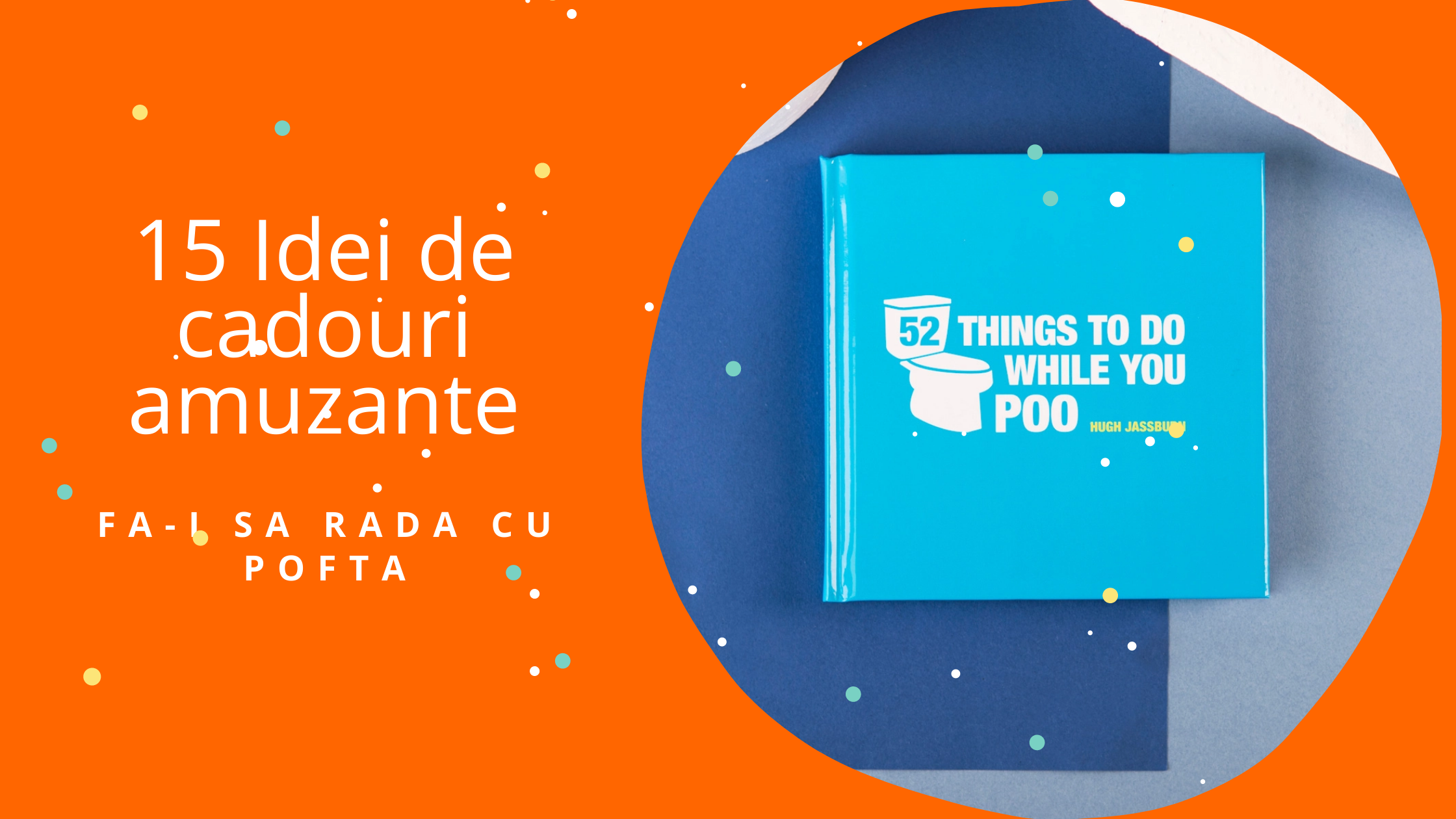 15 Idei de cadouri amuzante sa-ti faci prietenii si familia sa rada cu pofta
