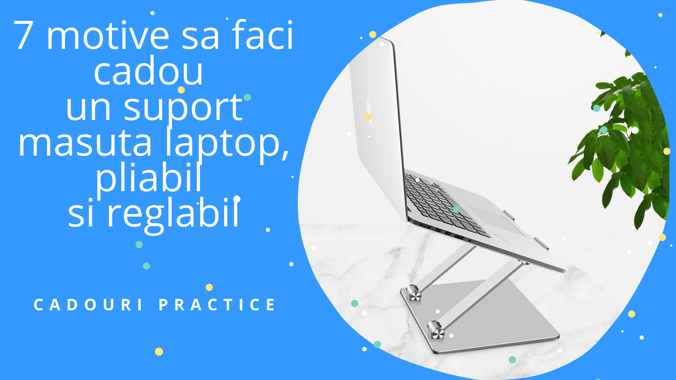 7 motive sa faci cadou un suport masuta laptop, pliabil si reglabil