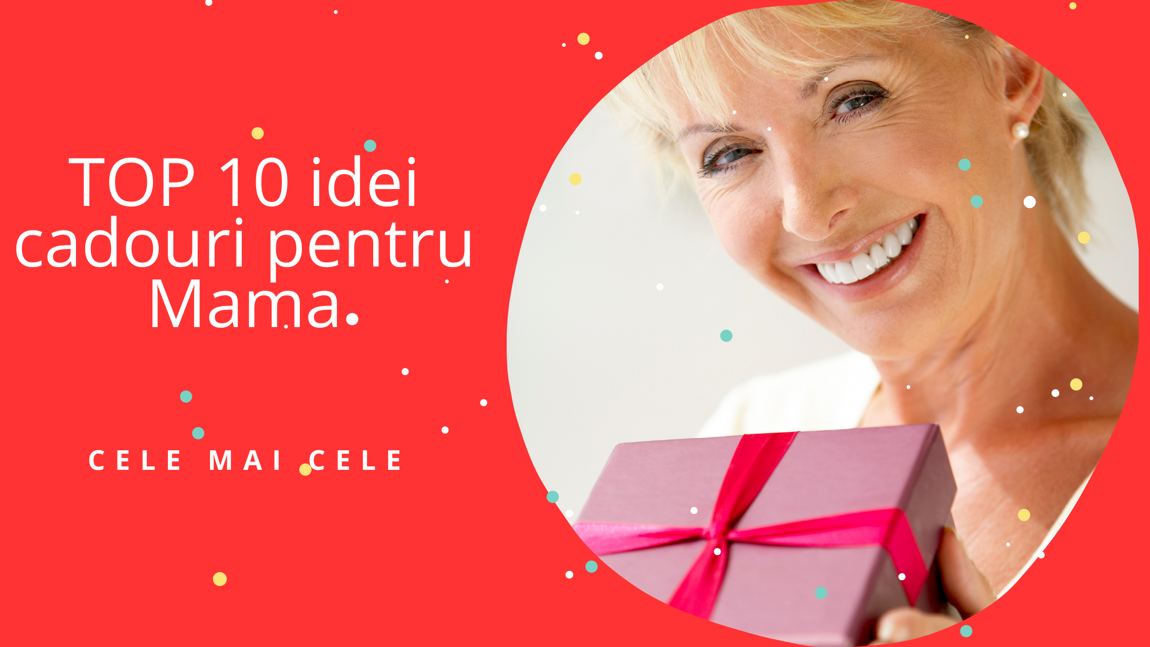 Top 10 idei cadouri Mama in 2021