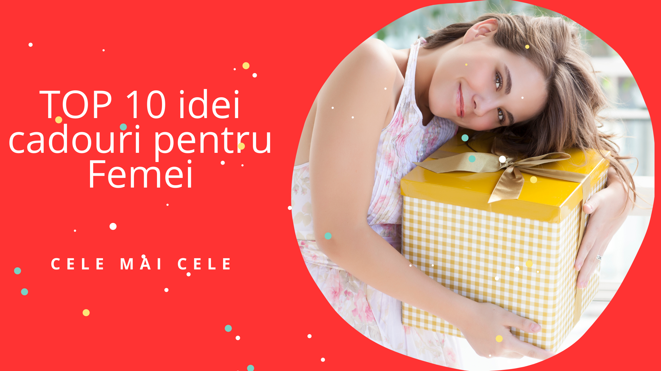 Top 10 idei cadouri Femei in 2021