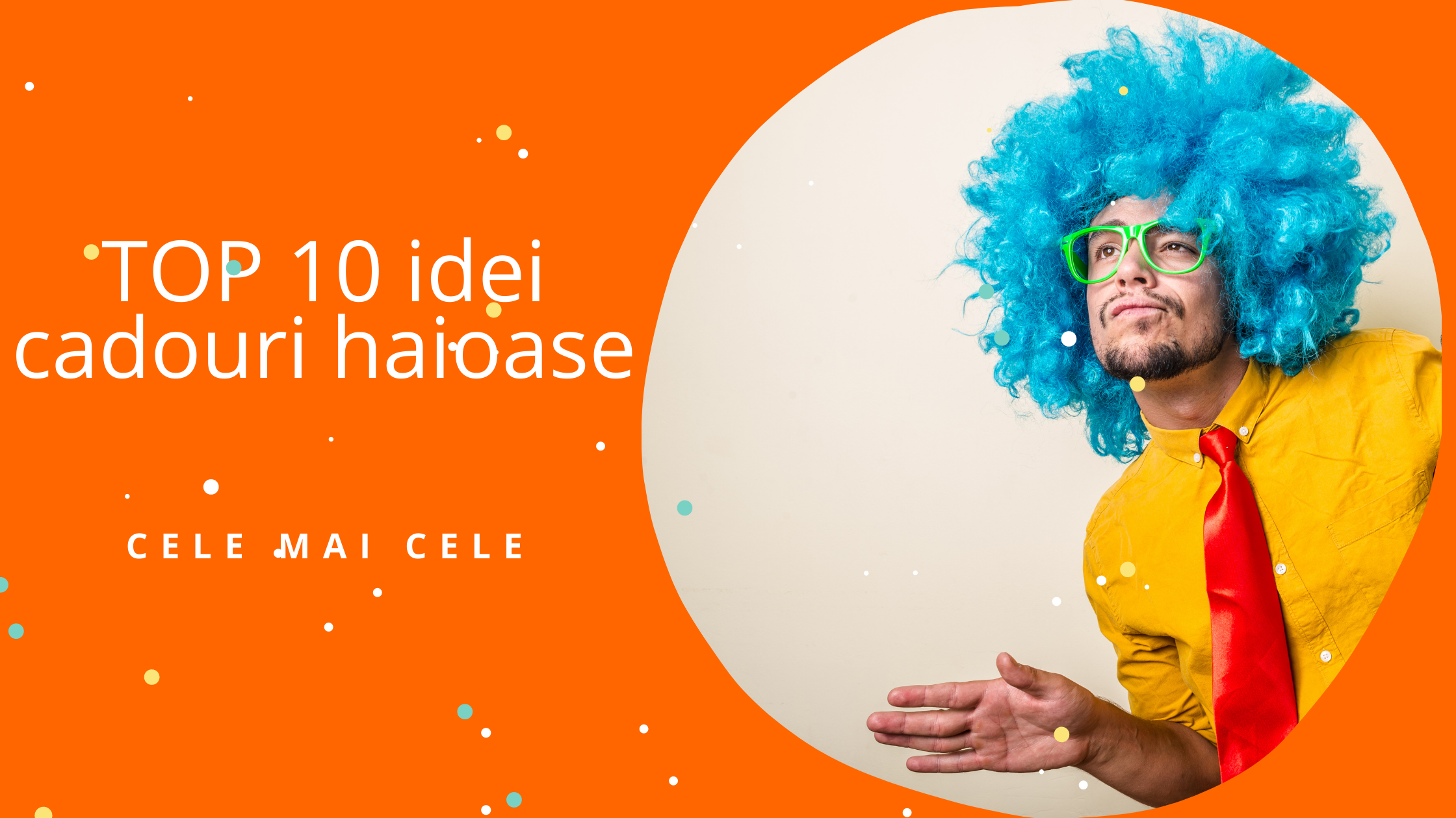 Top 10 idei cadouri Haioase in 2021