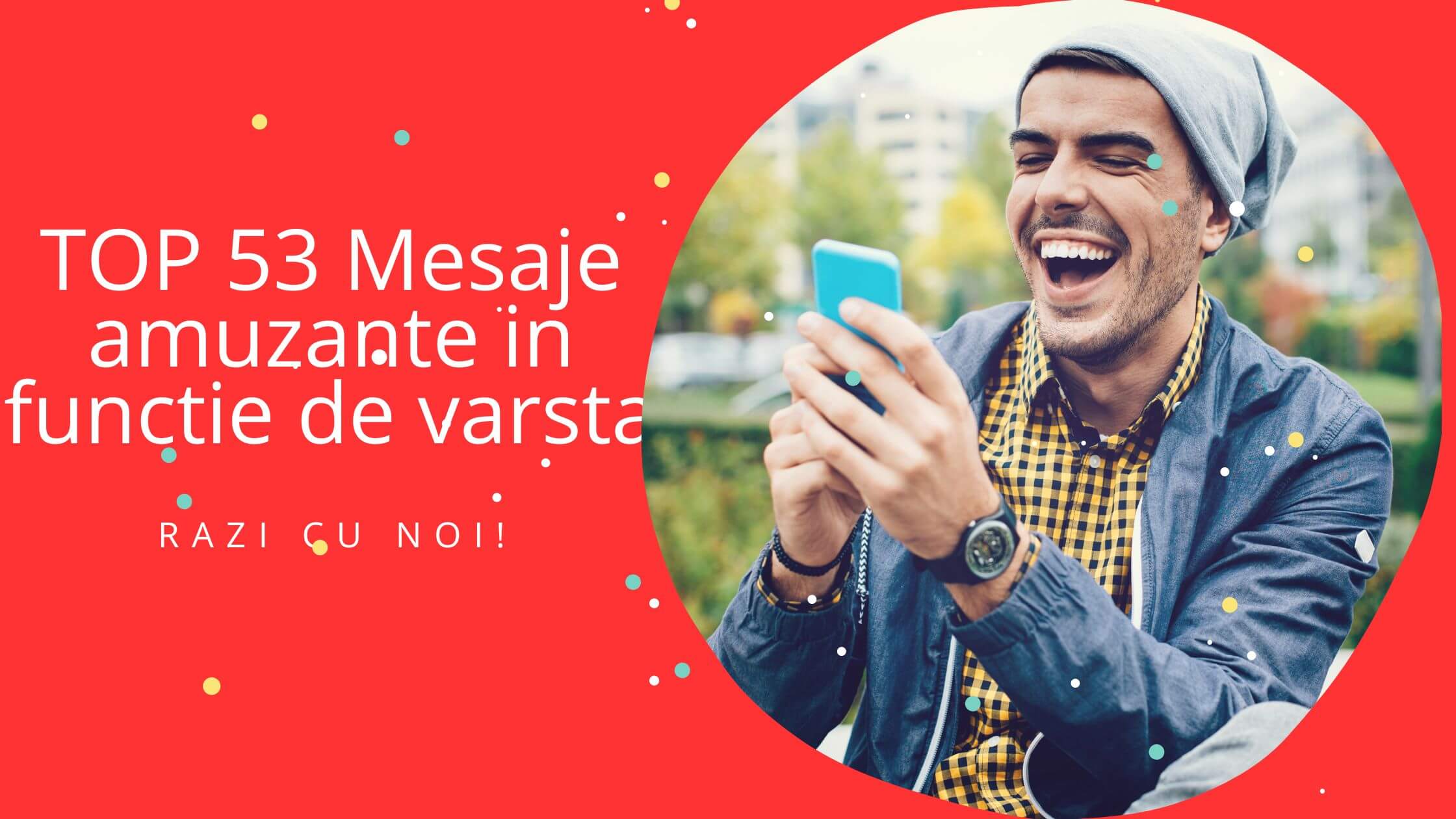 TOP 53 Mesaje amuzante in functie de varsta