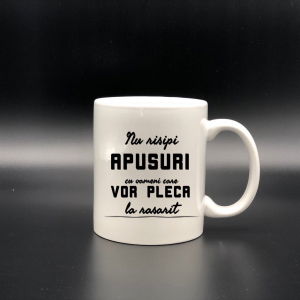 Căni personalizate - Cană personalizată - Nu risipi apusuri cu oameni care vor pleca la răsărit