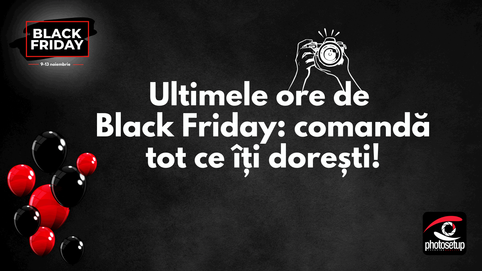 Profita de ultima zi de reducere de Black Friday