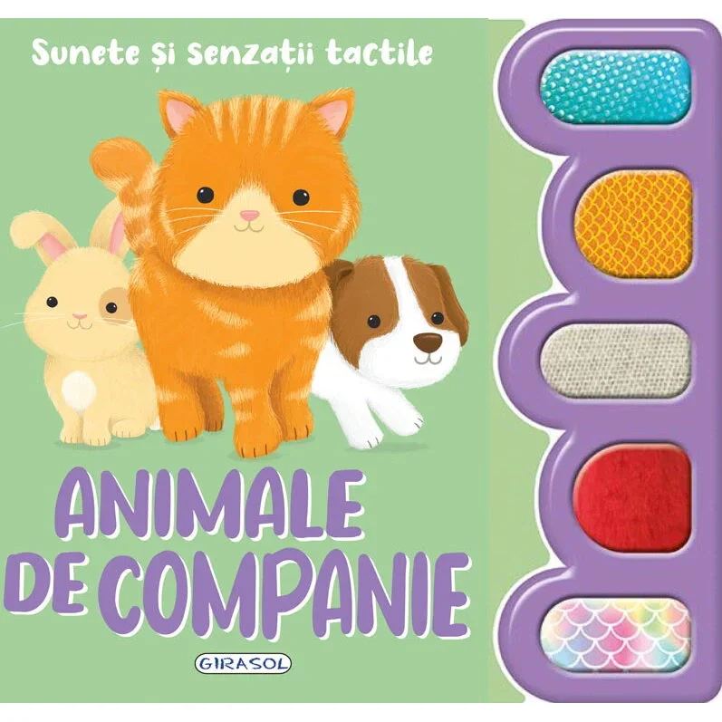 Jucarii muzicale - Sunete si senzatii tactile - Animale de companie GIRASOL 3 ani+